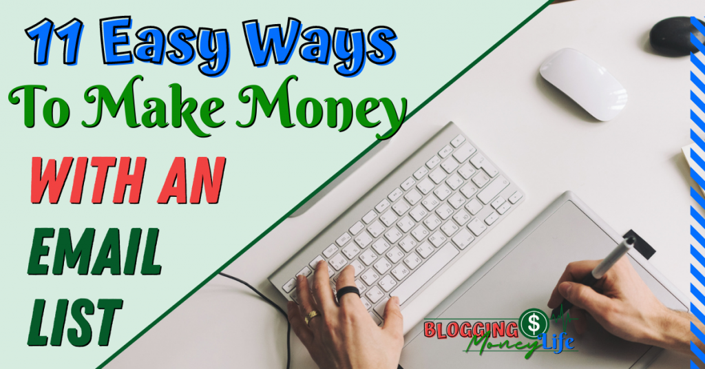 11 Easy Ways to Make Money with An Email List
