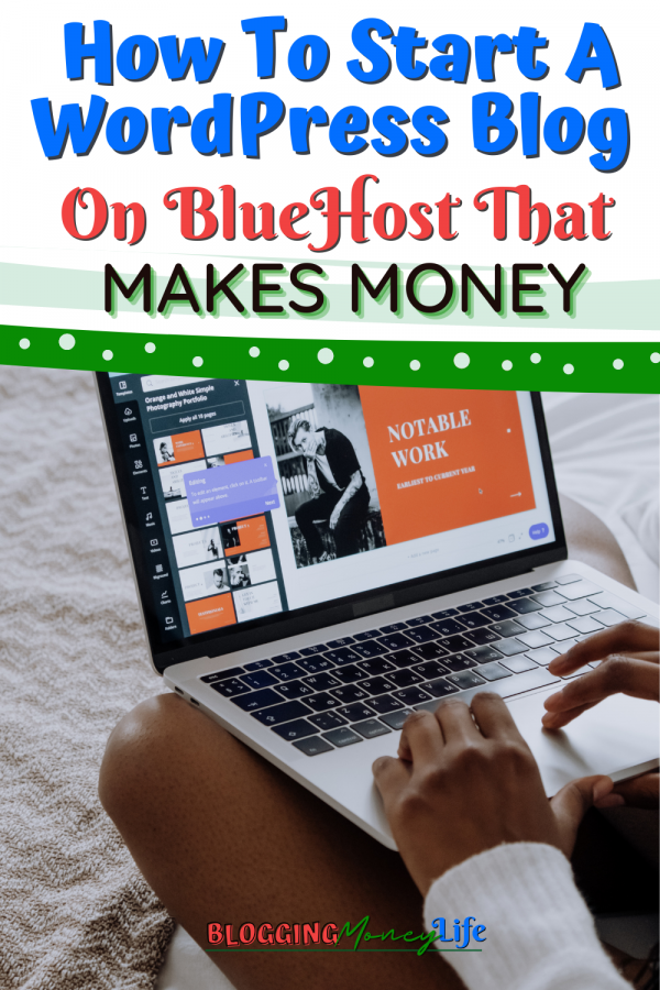 How To Start A Wordpress Blog On BlueHost That Makes Money