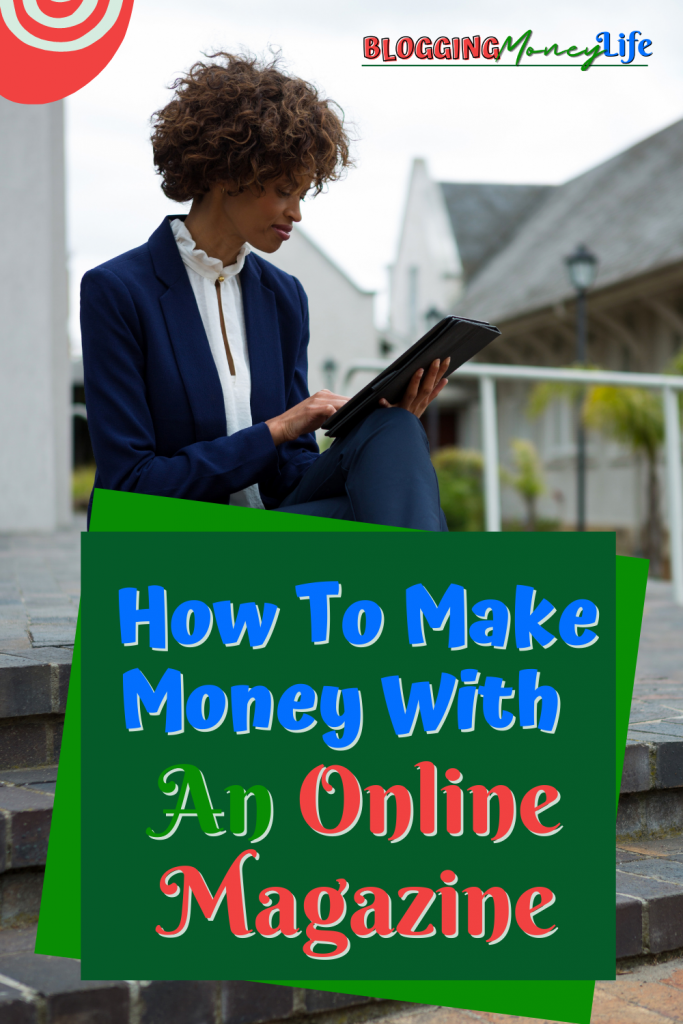 How To Make Money With An Online Magazine