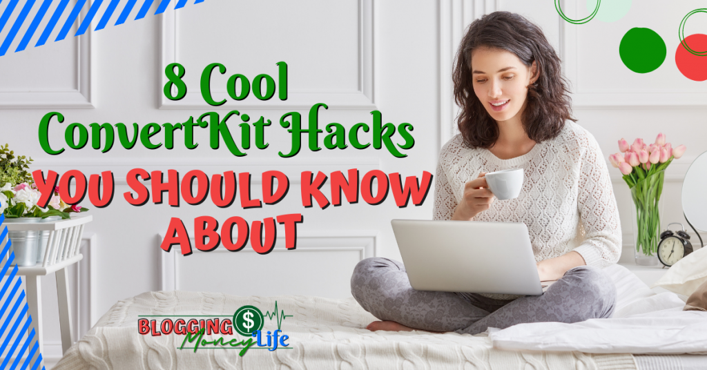 8 Cool ConvertKit Hacks You Should Know About