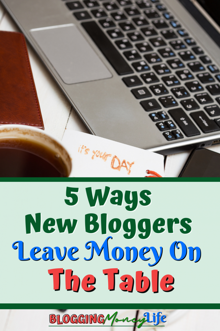 5 Ways New Bloggers Leave Money on the Table