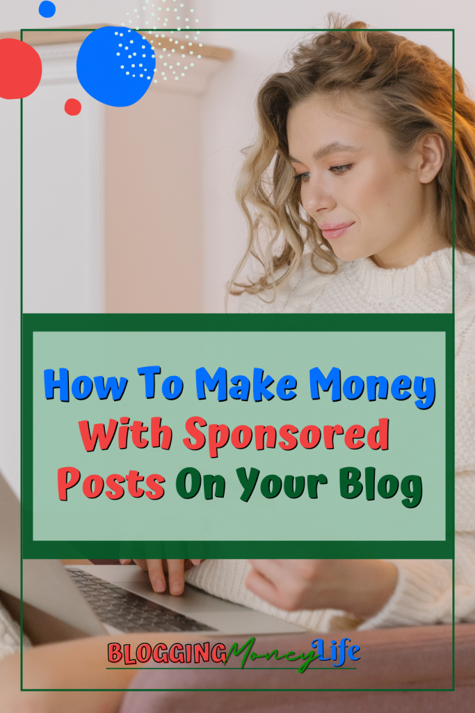 How To Make Money With Sponsored Posts On Your Blog