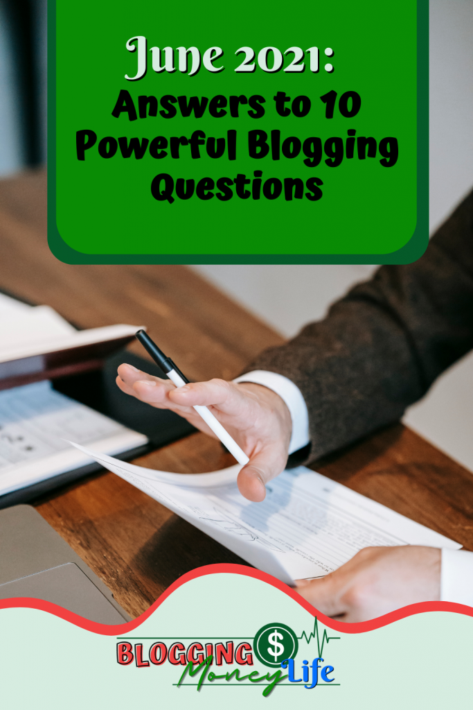 June 2021: Answers to 10 Powerful Blogging Questions