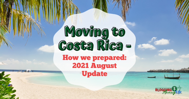 Moving to Costa Rica – How we prepared: 2021 August Update