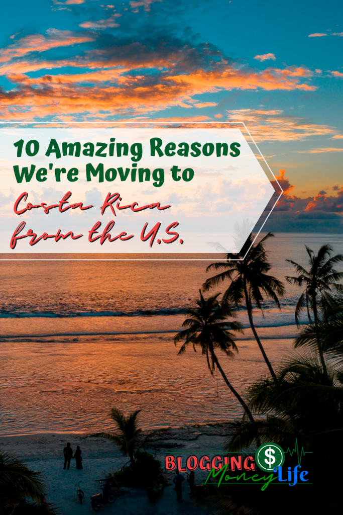 10 Inspiring Reasons We Moved to Costa Rica from the U.S.