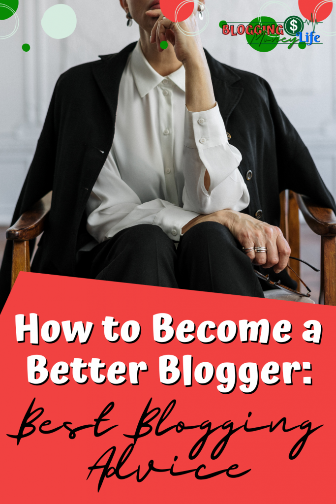 Woman sitting in a chair with a black sweater draped over her shoulders. Caption: How to become a better blogger. 