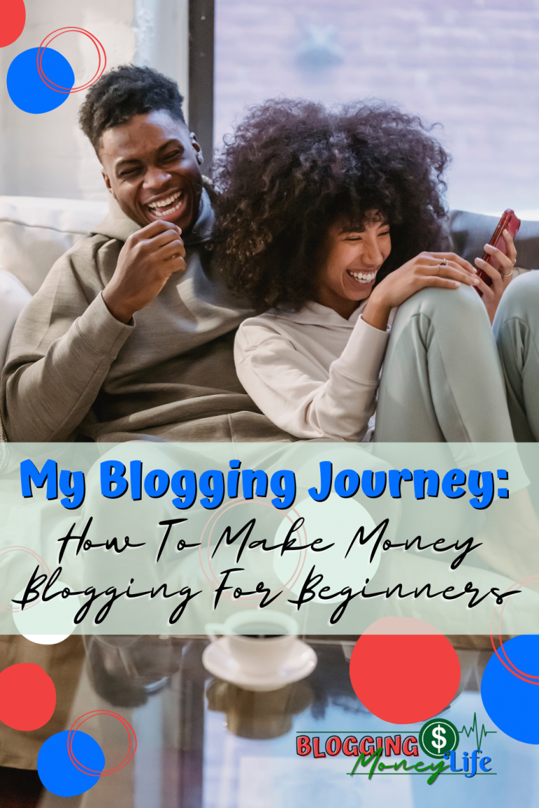 My Blogging Journey: How To Make Money Blogging For Beginners