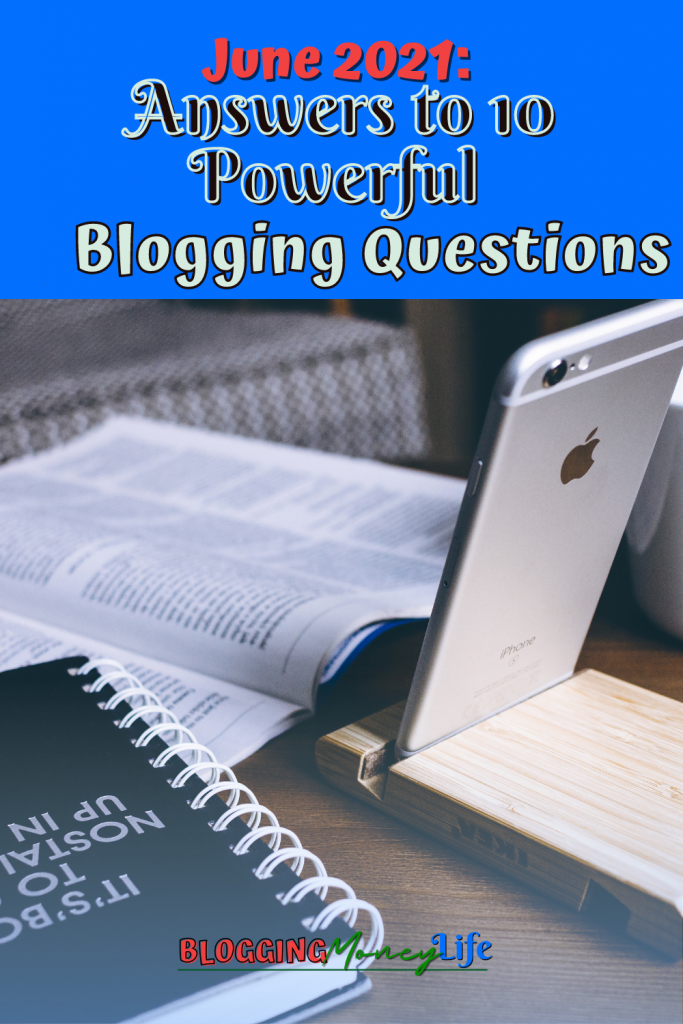 June Update: Answers to 10 Powerful Blogging Questions