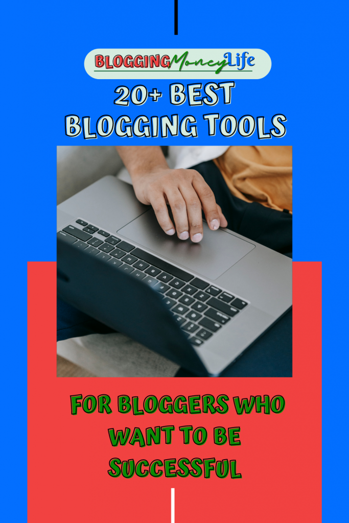 20 Plus Blogging Tools for Bloggers who Want to be Seccessful