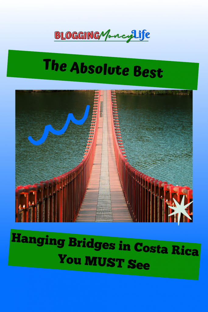 The Absolute Best Hanging Bridges in Costa Rica You MUST See in 2022