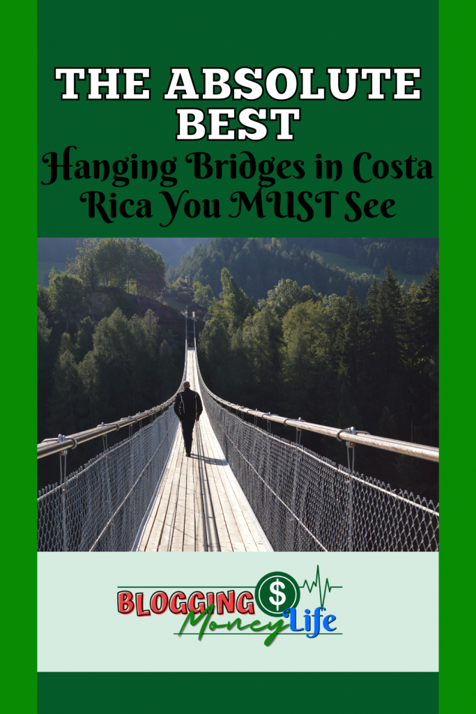 The Absolute Best Hanging Bridges in Costa Rica You MUST See in 2022