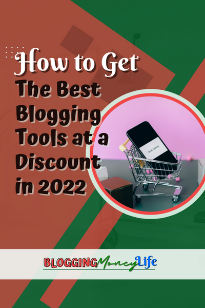 How to Get the Best Blogging Tools at a Discount in 2022