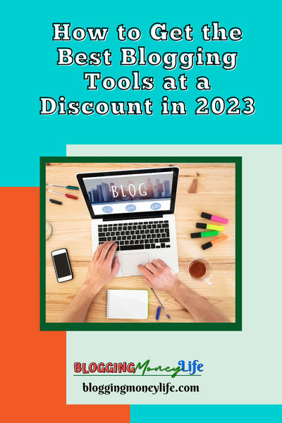 How to Get the Best Blogging Tools at a Discount in 2023