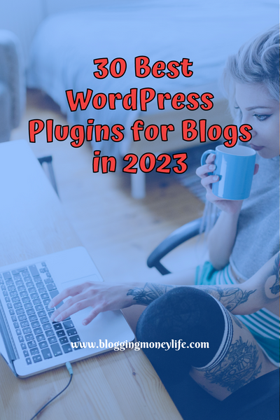 30 Best WordPress Plugins for Blogs in 2023
