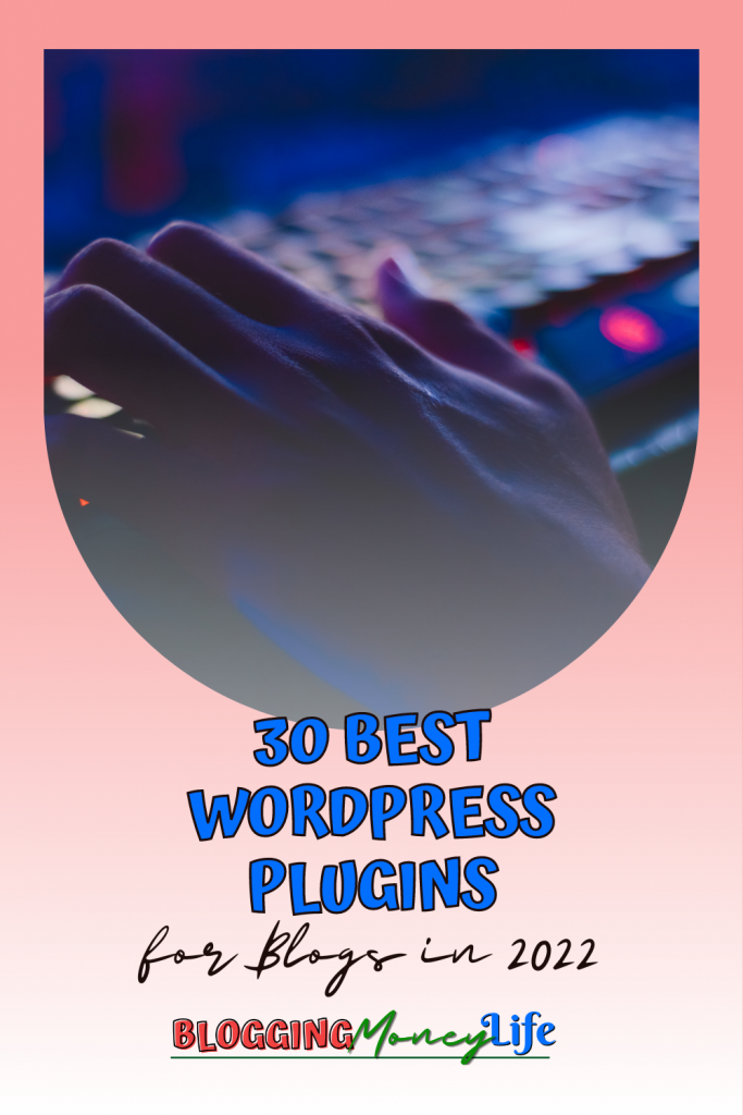 30 Best WordPress Plugins for Blogs in 2022
