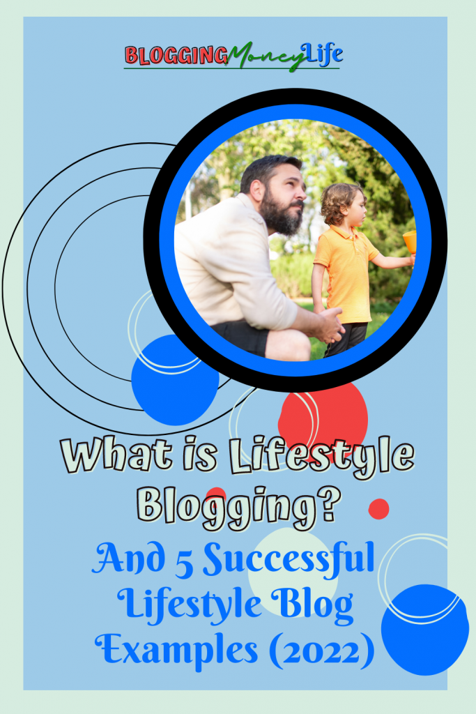 What is Lifestyle Blogging? And 5 Successful Lifestyle Blog Examples (2022)