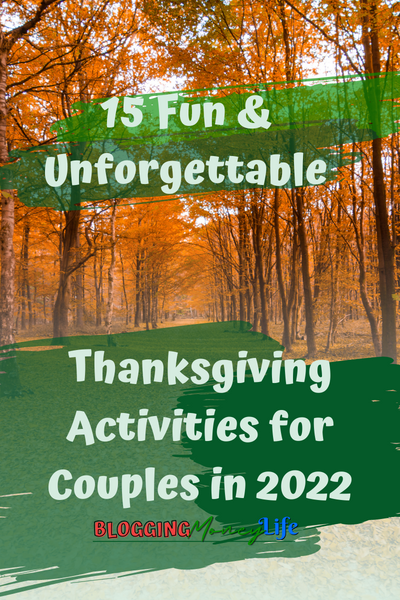 15 Fun & Unforgettable Thanksgiving Activities for Couples in 2022