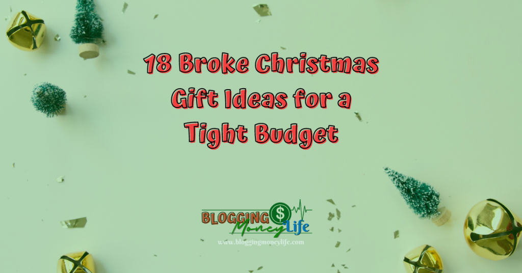 18 Broke Christmas Gift Ideas For A Tight Budget