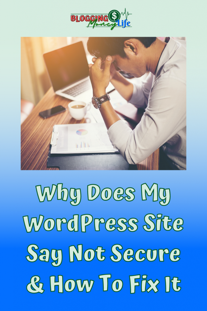 Why Does My WordPress Site Say Not Secure & How To Fix It