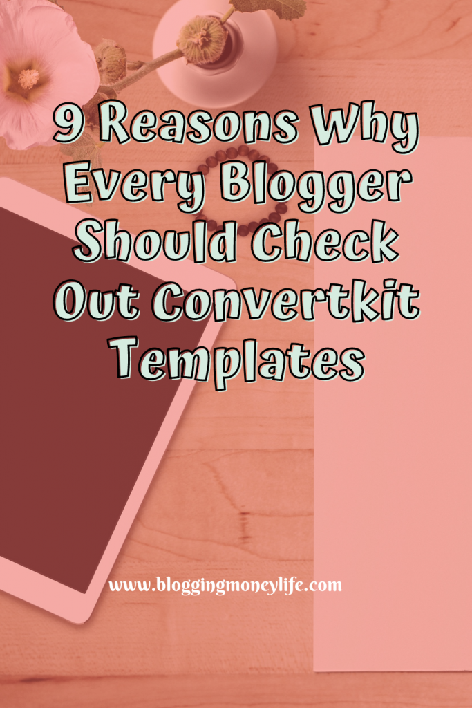 9 Reasons Why Every Blogger Should Check Out Convertkit Templates