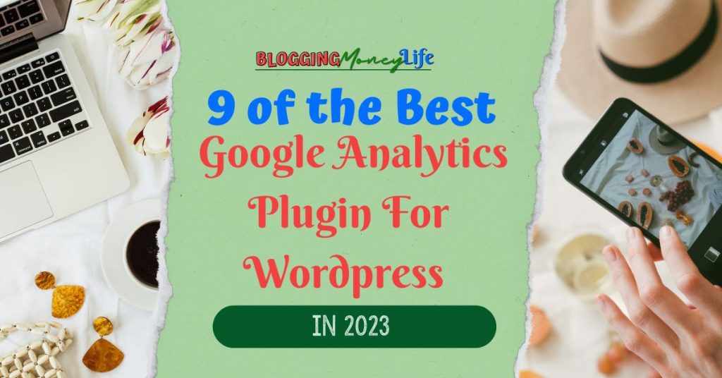 9 of the Best Google Analytics Plugins For WordPress in 2023
