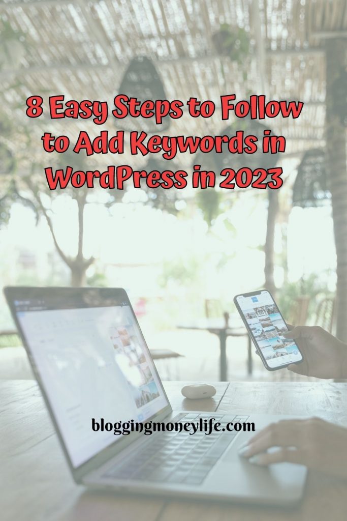 8 Easy Steps to Follow to Add Keywords in WordPress in 2023