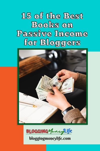 15 of the Best Books on Passive Income for Bloggers
