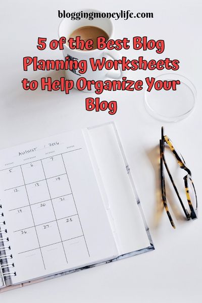 5 of the Best Blog Planning Worksheets to Help Organize Your Blog