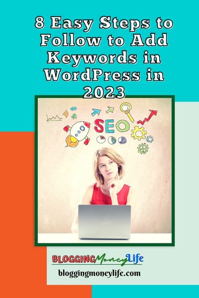 8 Easy Steps to Follow to Add Keywords in WordPress in 2023