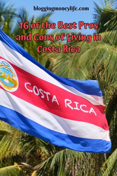16 of the Best Pros and Cons of Living in Costa Rica