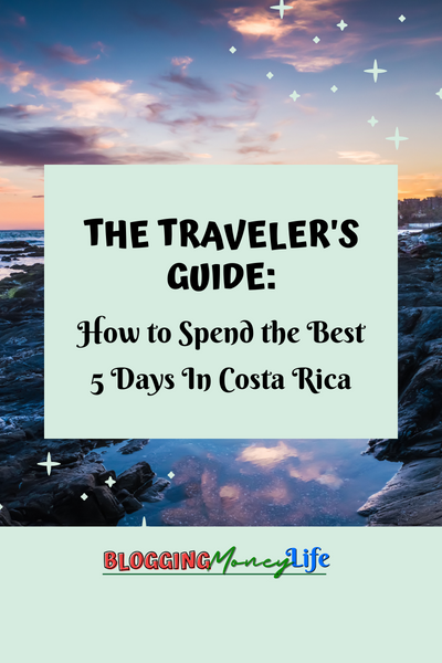 How to Spend the Best 5 Days In Costa Rica In 2023