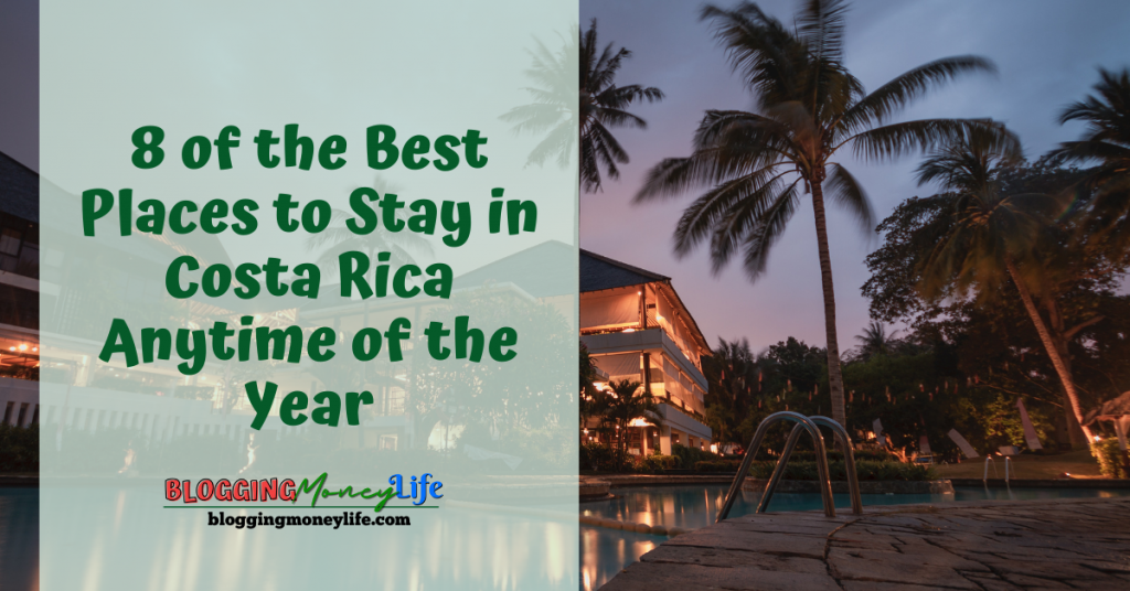 8 of the Best Places to Stay in Costa Rica Anytime of the Year