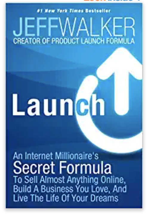 Launch: An Internet Millionaire’s Secret Formula To Sell Almost Anything Online, Build A Business You Love, And Live The Life Of Your Dreams 