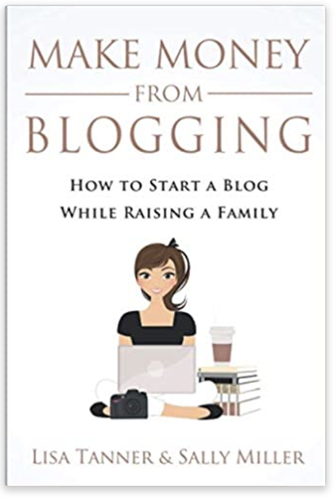 Make Money From Blogging: How To Start A Blog While Raising A Family 