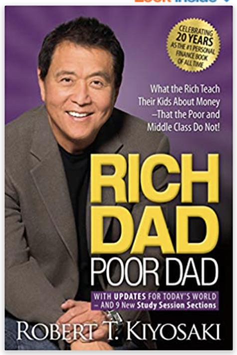 Rich Dad, Poor Dad: What the Rich Teach Their Kids About Money That the Poor and Middle Class Do Not!