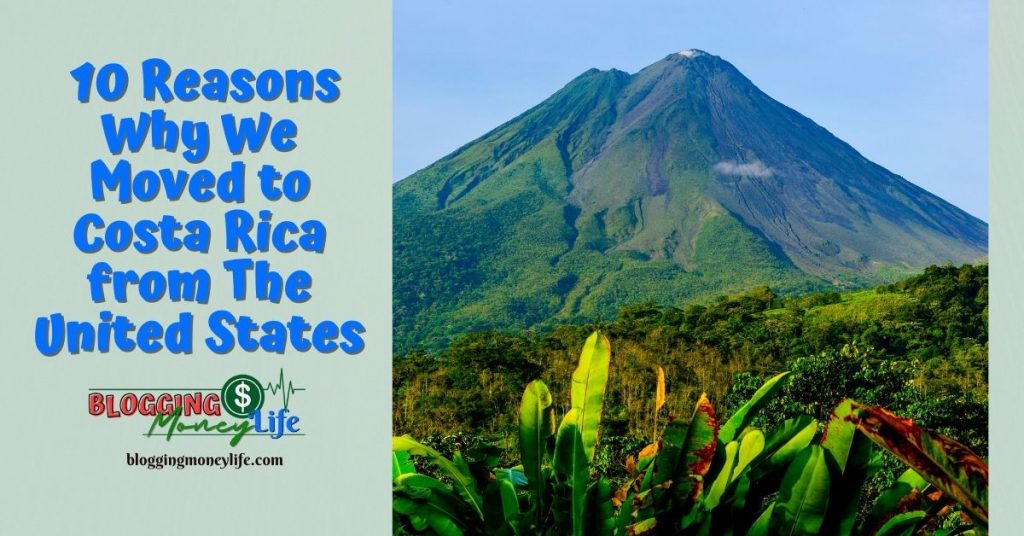 10 Reasons Why We Moved to Costa Rica from The United States 