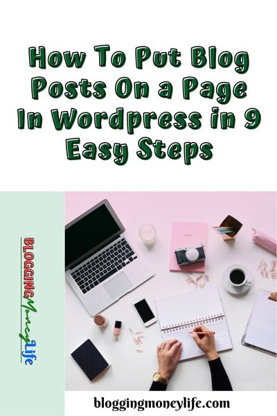 How To Put Blog Posts On a Page In WordPress in 9 Easy Steps
