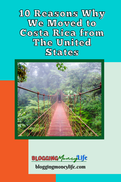 10 Reasons Why We Moved to Costa Rica from The United States