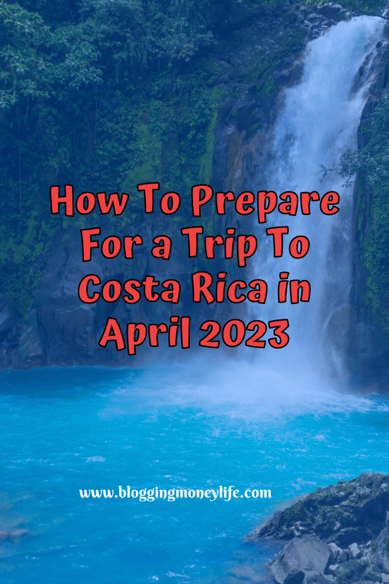 How To Prepare For a Trip To Costa Rica in April 2023