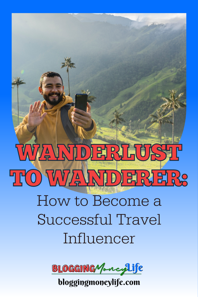How to Become a Successful Travel Influencer