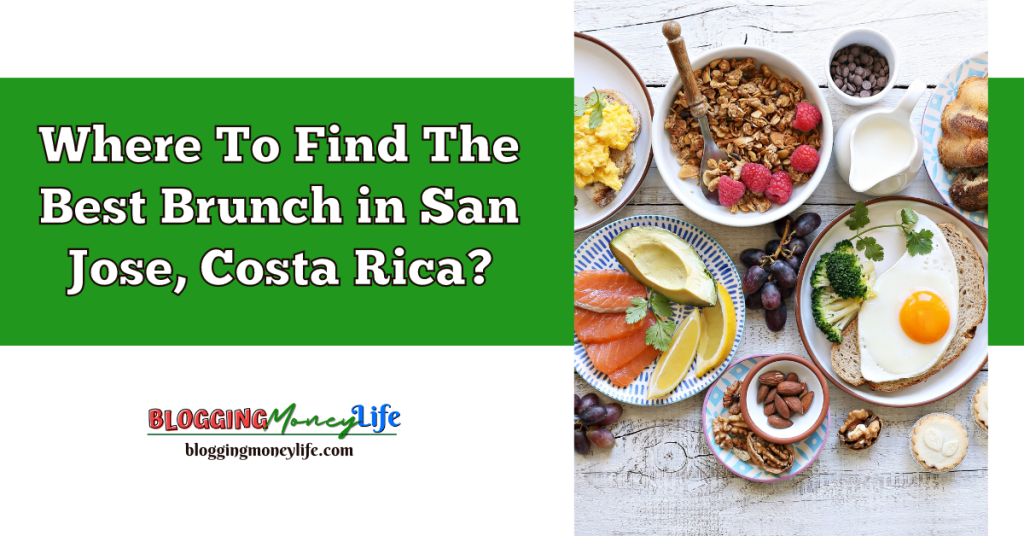 Where To Find The Best Brunch in San Jose, Costa Rica?