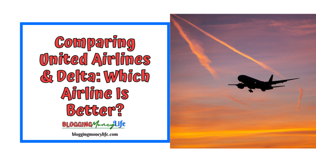 Comparing United Airlines & Delta: Which Airline Is Better?
