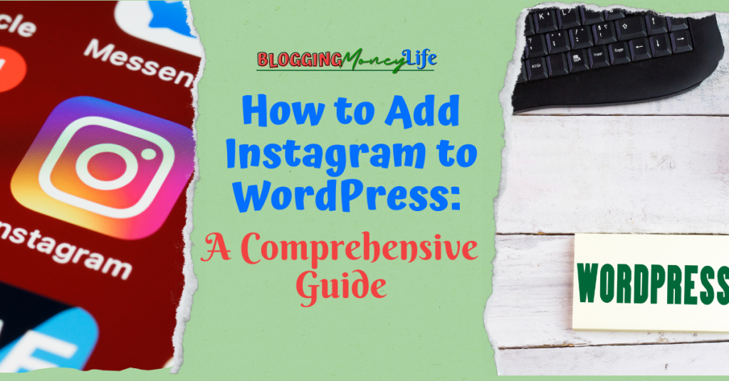 How to Add Instagram to WordPress: A Comprehensive Guide
