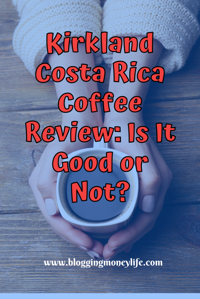 Kirkland Costa Rica Coffee Review: Is It Good or Not?