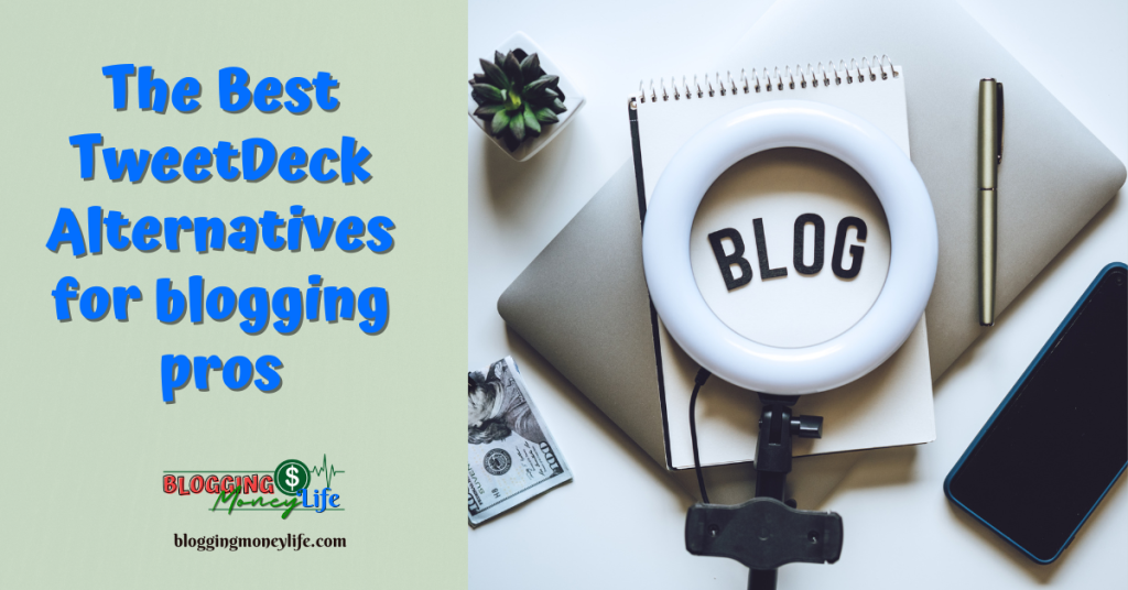 The Best TweetDeck Alternatives for blogging pros