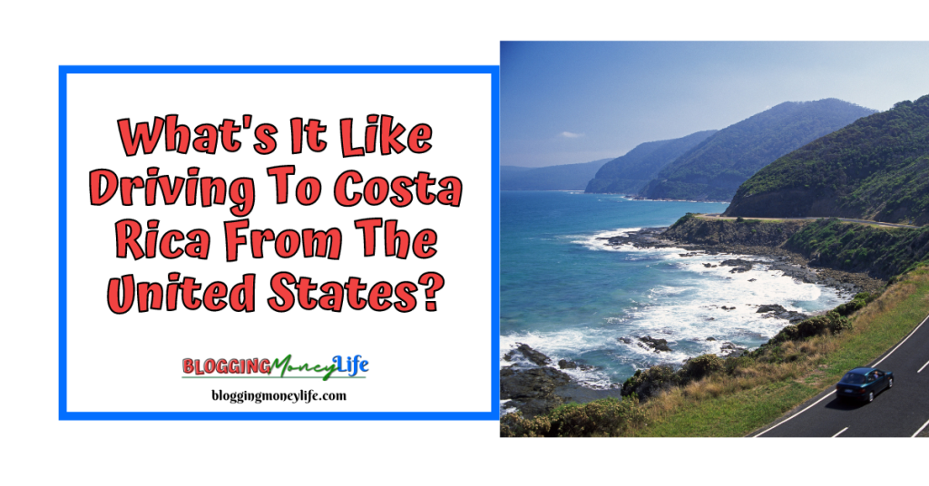 What's It Like Driving To Costa Rica From The United States?