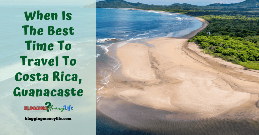 When Is The Best Time To Travel To Costa Rica, Guanacaste?